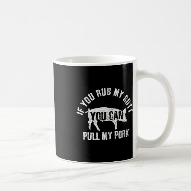 Funny Chef Rub My Butt Pull My Pork Bbq Grill Gift Coffee Mug (Right)