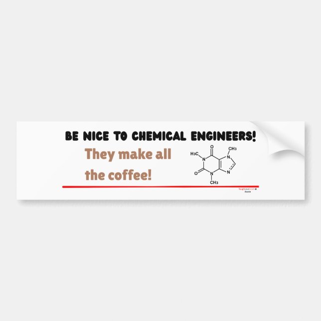 Funny Chemical Engineer — Be Nice to ChemE Bumper Sticker (Front)