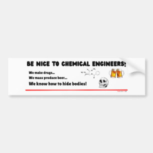 Funny Chemical Engineer — Be Nice to ChemE Bumper Sticker