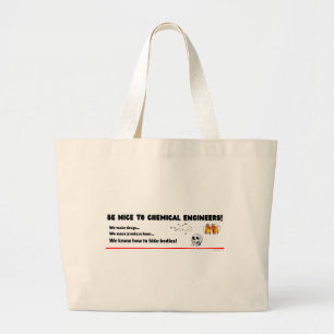 Funny Chemical Engineer — Be Nice to ChemE Large Tote Bag