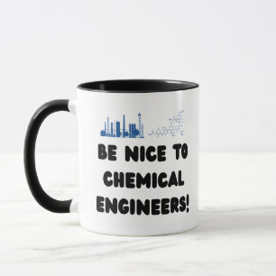 Funny Chemical Engineer — Be Nice to ChemE Mug