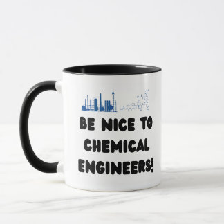 Funny Chemical Engineer — Be Nice to ChemE Mug
