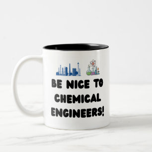 Funny Chemical Engineer — Be Nice to ChemE Two-Tone Coffee Mug