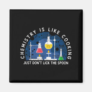 Funny Chemist Chemistry Is Like Cooking Science Ne Magnet