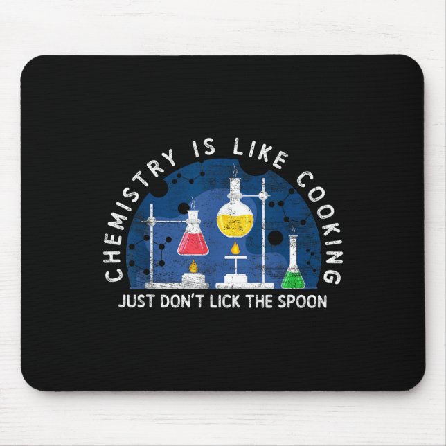 Funny Chemist Chemistry Is Like Cooking Science Ne Mouse Pad (Front)