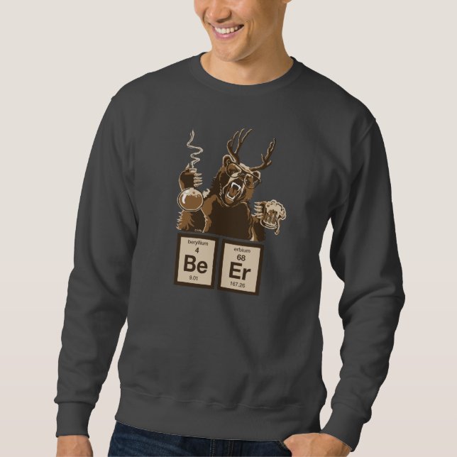 Funny chemistry bear discovered beer sweatshirt (Front)