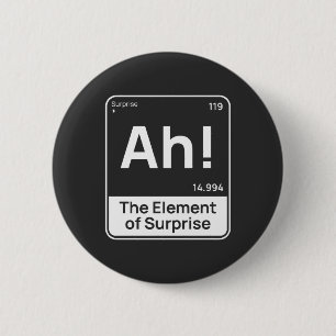 Funny Chemistry Design – Element of Surprise “Ah”  6 Cm Round Badge