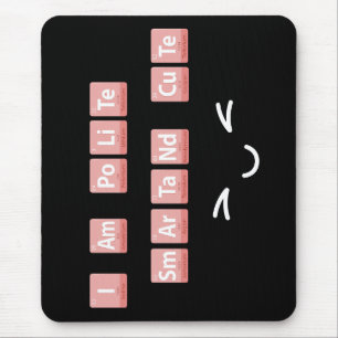 Funny Chemistry Elements Design Smart Cute Polite  Mouse Pad