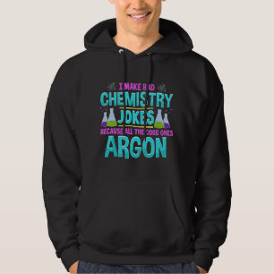 Funny Chemistry Joke Chemist Teacher Hoodie