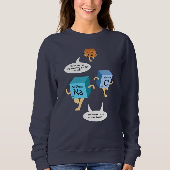 Funny Chemistry Periodic Table Pun Sweatshirt (Front)
