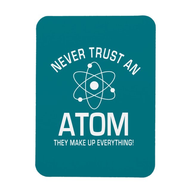 Funny Chemistry Pun Joke Never trust an atom Magnet (Vertical)
