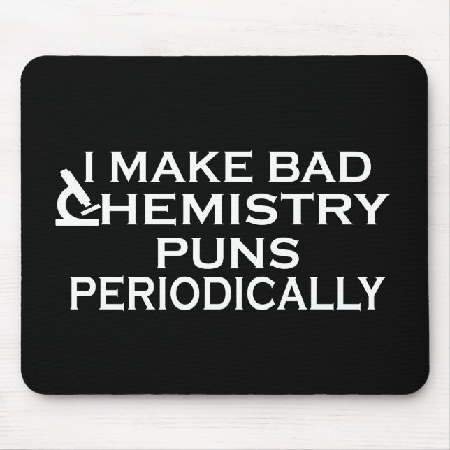 Funny chemistry quotes for chemist mouse pad (Front)
