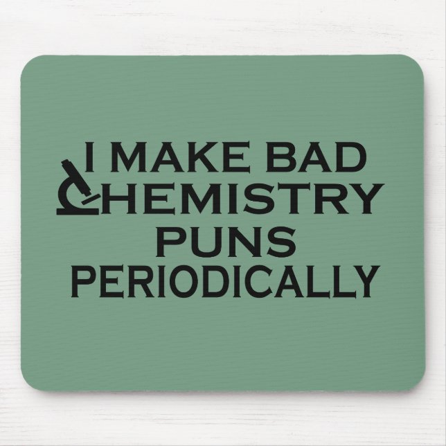 Funny chemistry quotes for chemist mouse pad (Front)