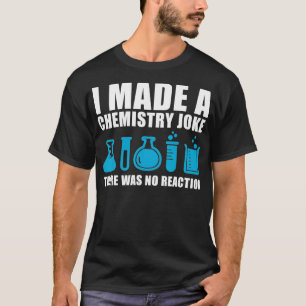 Funny Chemistry Science Teacher Chemist Men Women  T-Shirt