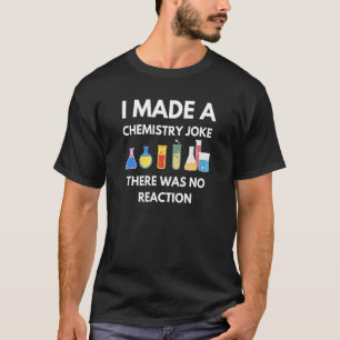 Funny Chemistry Science Teacher Chemist Men Women  T-Shirt