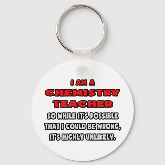 Funny Chemistry Teacher .. Highly Unlikely Key Ring (Front)