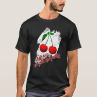 Funny Cherry Saying Cherry Eating Red Cherries Fru