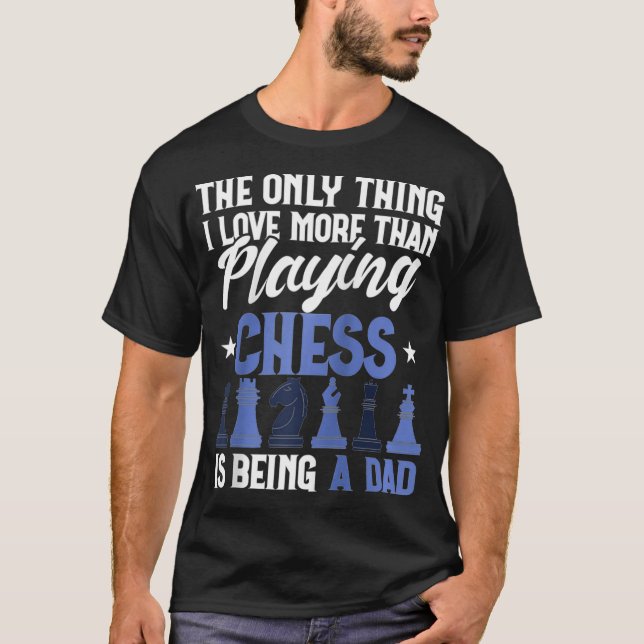 Funny Chess Club Only Thing I Love More Than Chess T-Shirt (Front)