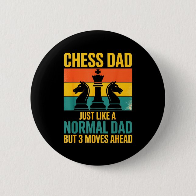 Funny Chess Dad Like Normal Dad Three Moves Ahead  6 Cm Round Badge (Front)