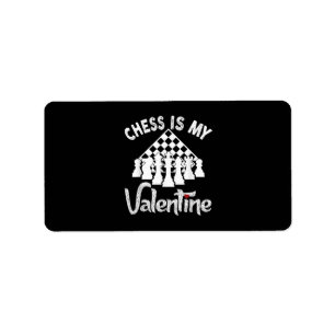 Funny Chess Is My Valentine Coach Player Fan Lover Label