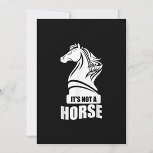 Funny Chess Its Not A Horse Knight Piece Player Invitation