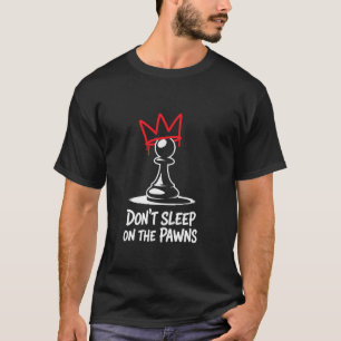 Funny Chess Pawn Piece For Players, Gamers, Board T-Shirt