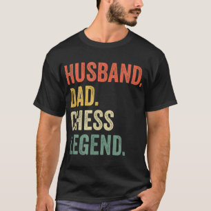 Funny Chess Player Husband Dad Chess Legend Vintag T-Shirt