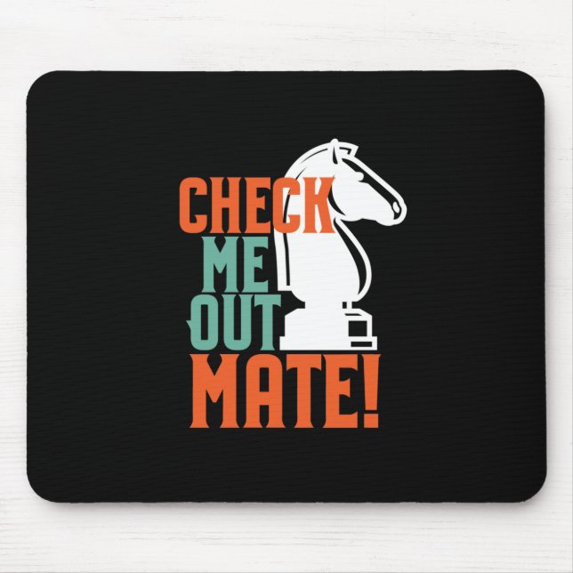 Funny Chess Player Pun Check Me Out Checkmate Mouse Pad (Front)