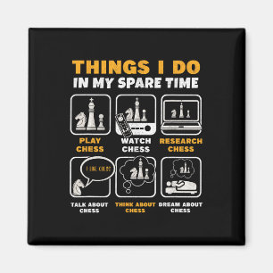 Funny Chess Player Things I Do In My Spare Time Magnet