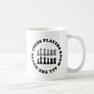 Funny Chess Players Know All the Moves Nerd Humour Coffee Mug