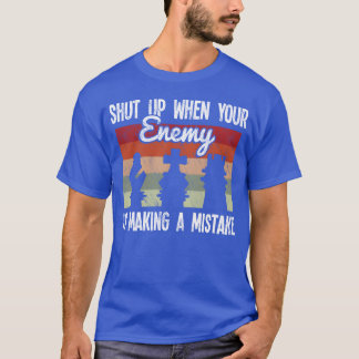 Funny Chess Quote friend T-Shirt