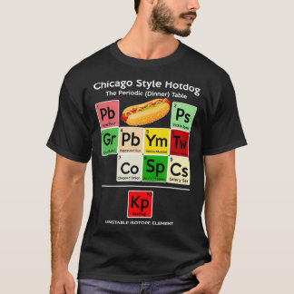 Funny Chicago Style Hot Dog Periodic Dinner Table  T-Shirt