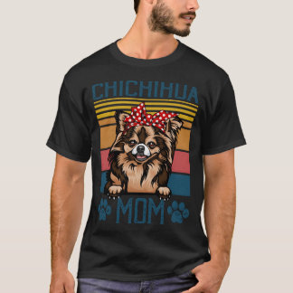 Funny Chichihua Dog Mum For Dog Lover friends funn T-Shirt