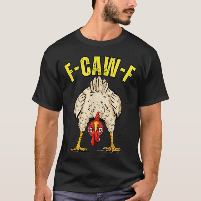 Funny Chicken Butt F-caw-f Rooster Country Farm He T-Shirt (Front)
