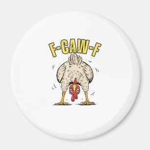 Funny Chicken Butt F-Caw-F Rooster Country Hen Chi Magnet