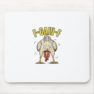 Funny Chicken Butt F-Caw-F Rooster Country Hen Chi Mouse Pad