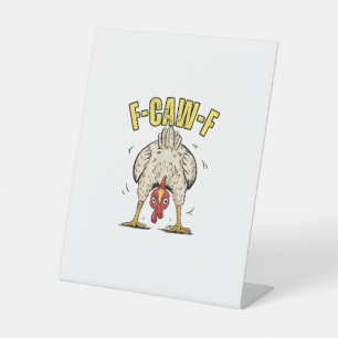 Funny Chicken Butt F-Caw-F Rooster Country Hen Chi Pedestal Sign