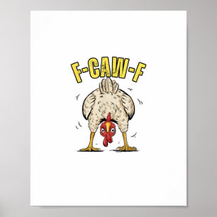 Funny Chicken Butt F-Caw-F Rooster Country Hen Chi Poster