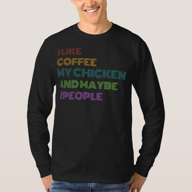 Funny Chicken Coffee Tee - Limited Edition! (Front)