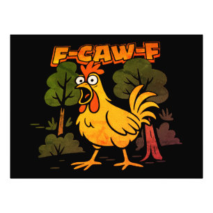 Funny Chicken Design – F-Caw-F Cartoon Animal Humo Photo Print