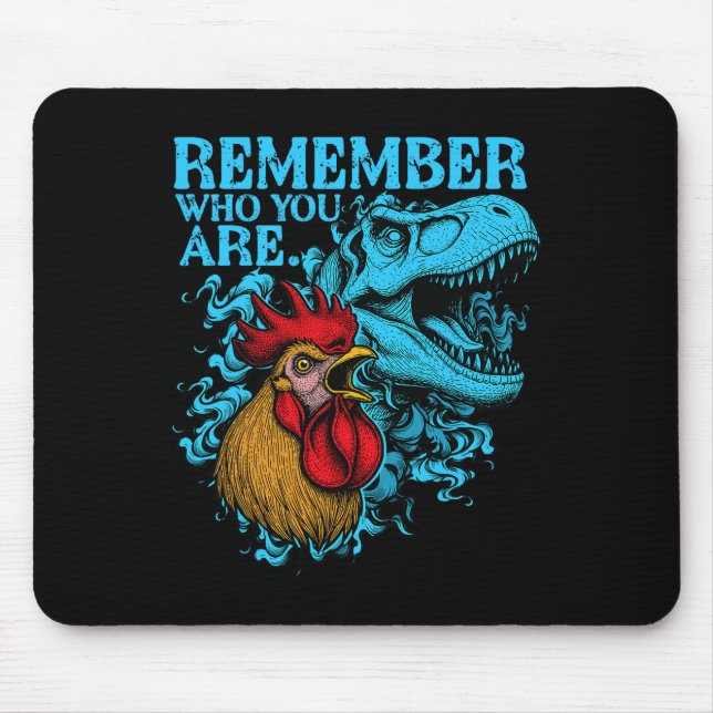 Funny Chicken Dinosaur Remember Who You Are Evolut Mouse Pad (Front)