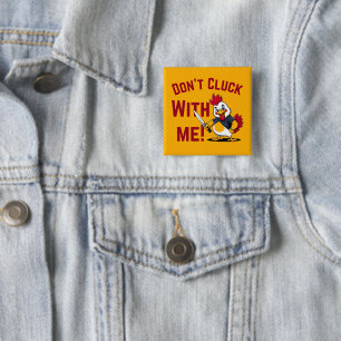 Funny Chicken - Don't Cluck with me 15 Cm Square Badge