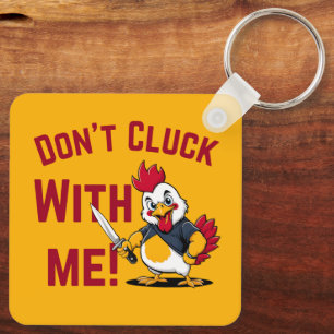Funny Chicken - Don't Cluck with me Key Ring