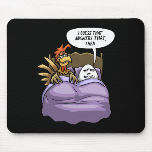 Funny Chicken Egg Chicken Came First Humour Joke B Mouse Pad