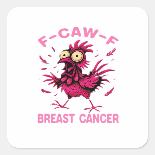 Funny Chicken F-Caw-F Breast Cancer Awareness Vint Square Sticker (Front)