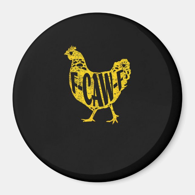 Funny Chicken F-Caw-F Hen Poultry Rooster Coop Magnet (Front)