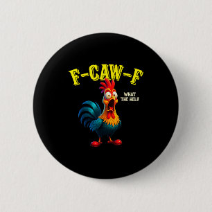 Funny Chicken F-caw-f What The Heli Rooster Humor 6 Cm Round Badge