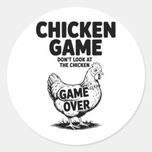 Funny Chicken Game Don't Look At The Chicken Game Classic Round Sticker