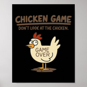 Funny Chicken Game Don't Look At The Chicken Meme  Poster