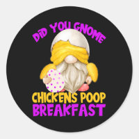 Funny Chicken Gnome Quote For Women Chickens Poop